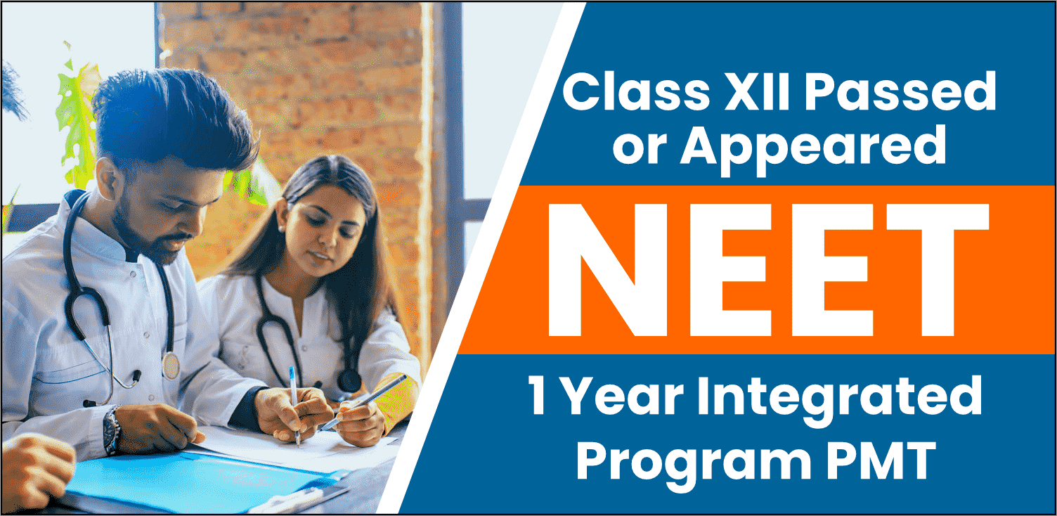 NEET One Year Integrated Program PMT For XII Pass or Appeared