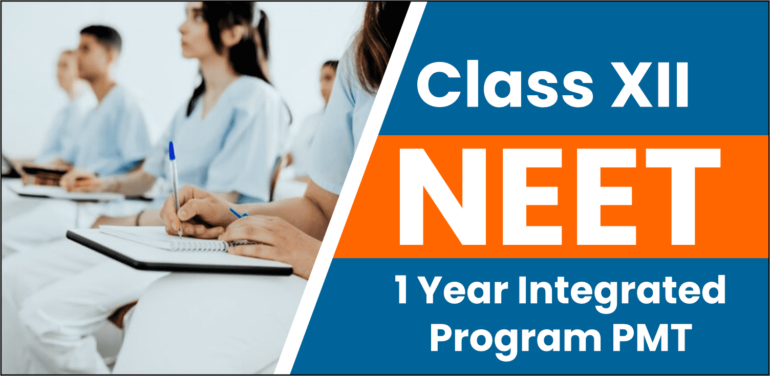 NEET One Year Integrated Program PMT For Class XII